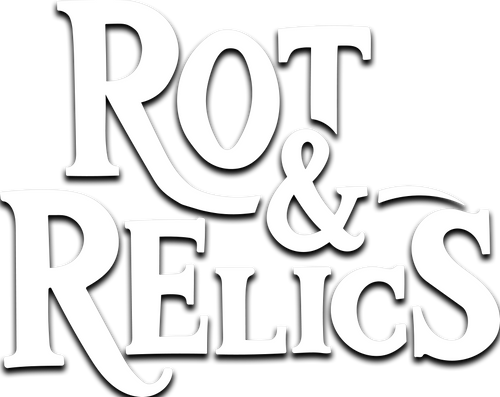 Rot & Relics